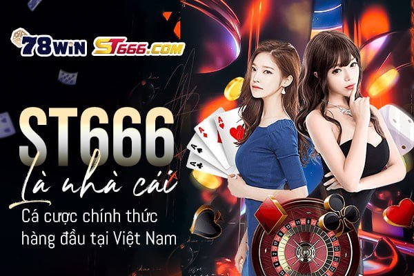 ST666 là nhà cái cá cược chính thức hàng đầu tại Việt Nam