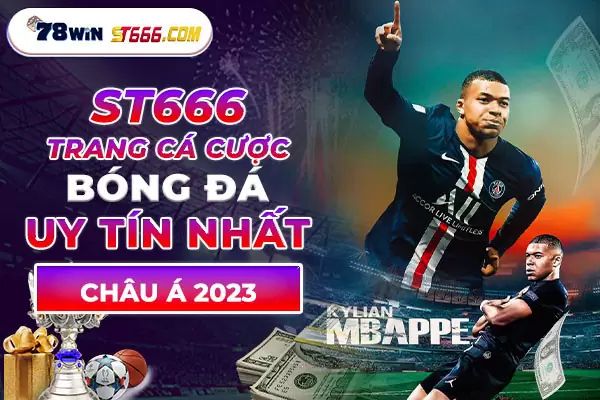 ST666 – Trang cá cược bóng đá uy tín nhất châu Á 2023